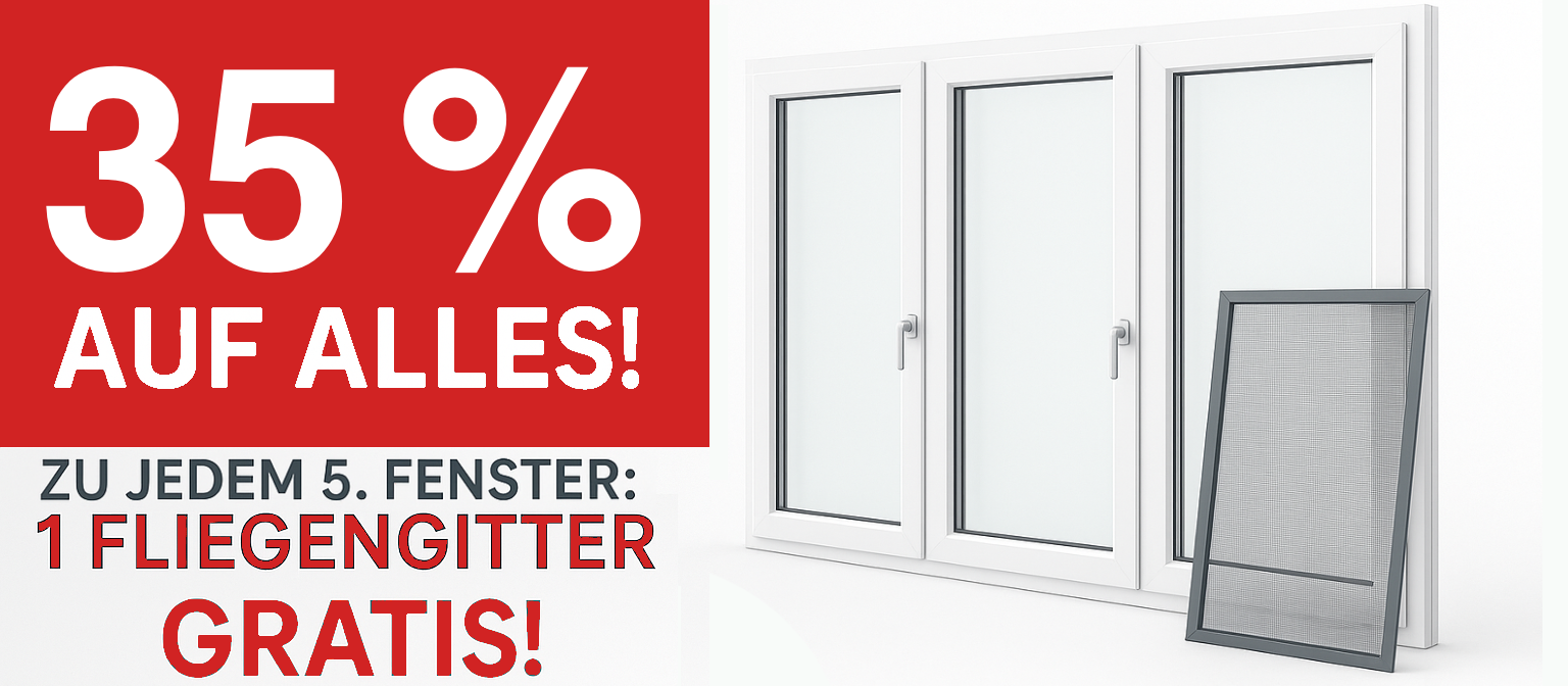 25% auf alles - 5. Fenster 1x Fliegengitter gratis